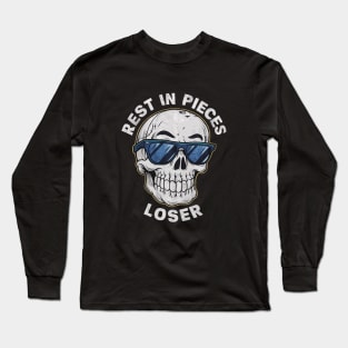 Rest In Pieces Loser Long Sleeve T-Shirt